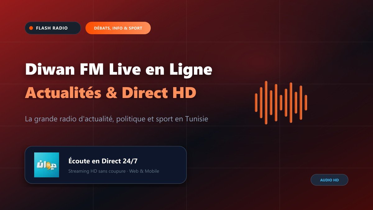 Diwan FM Live en ligne : Actualités, débats politiques et sport en direct streaming HD