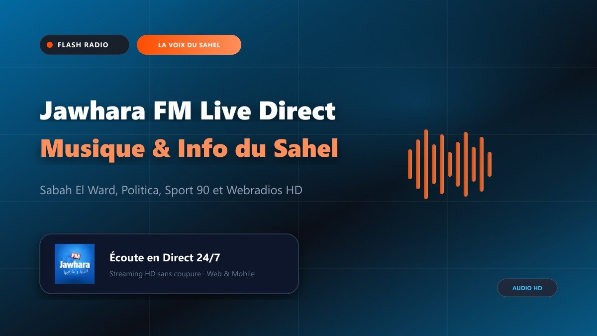 Jawhara FM Live : Écoutez le direct en streaming HD depuis le Sahel et le monde entier